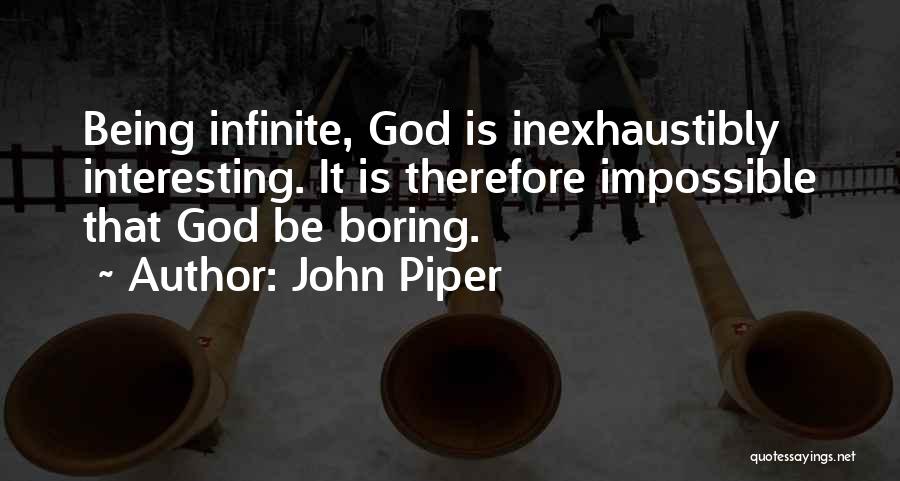 Being Infinite Quotes By John Piper