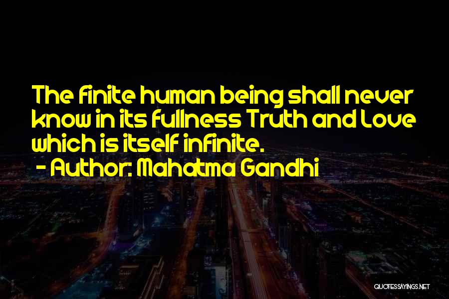 Being Infinite Quotes By Mahatma Gandhi