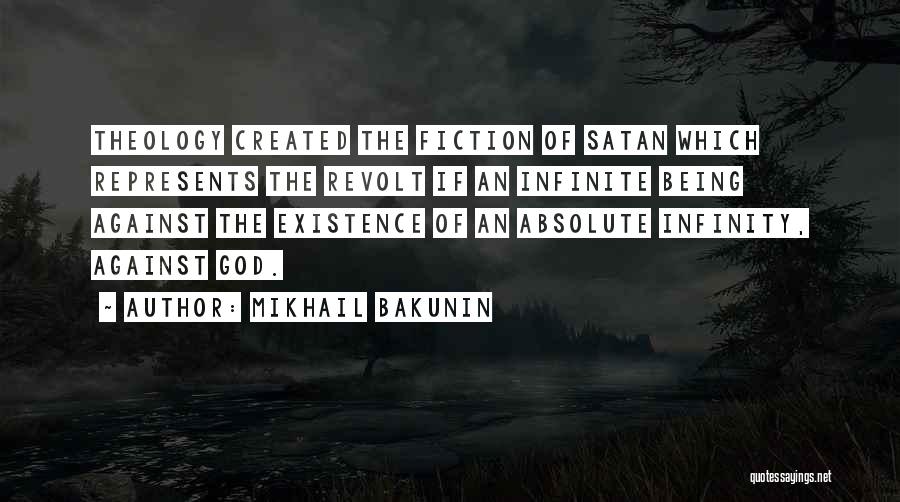 Being Infinite Quotes By Mikhail Bakunin