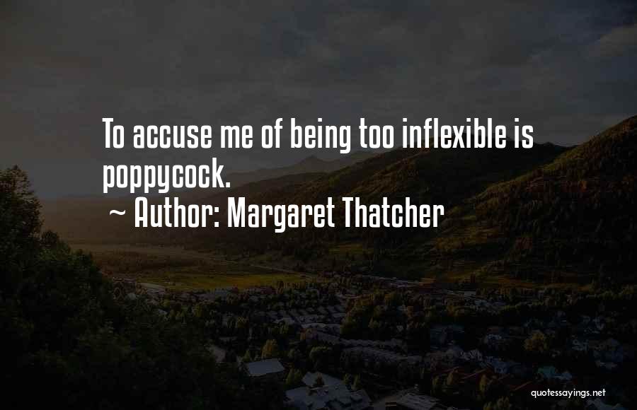Being Inflexible Quotes By Margaret Thatcher