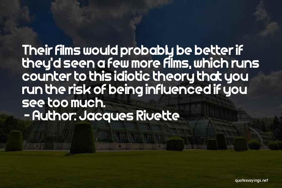 Being Influenced By Others Quotes By Jacques Rivette