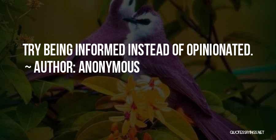 Being Informed Quotes By Anonymous