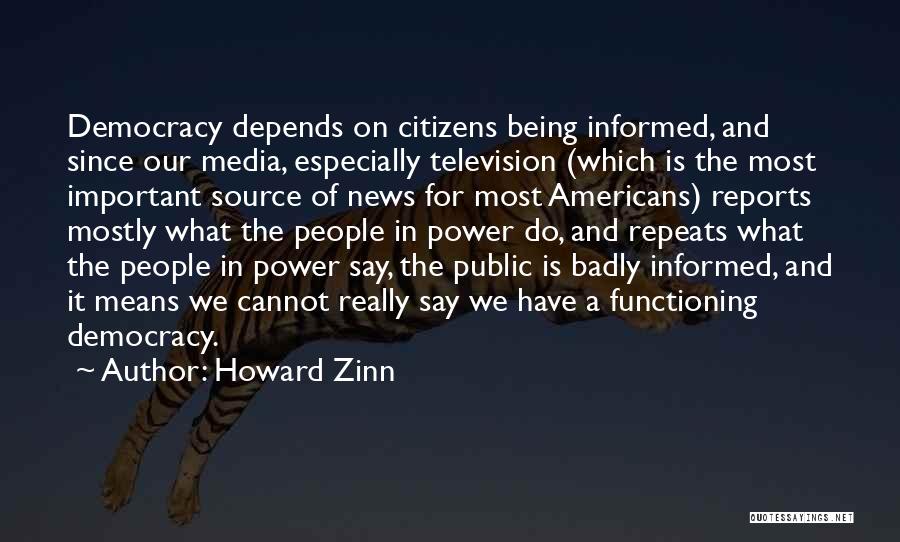 Being Informed Quotes By Howard Zinn