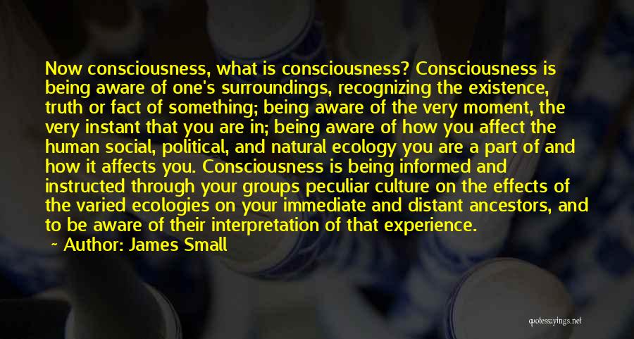 Being Informed Quotes By James Small