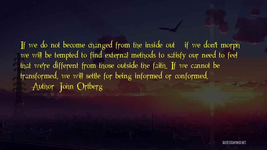 Being Informed Quotes By John Ortberg