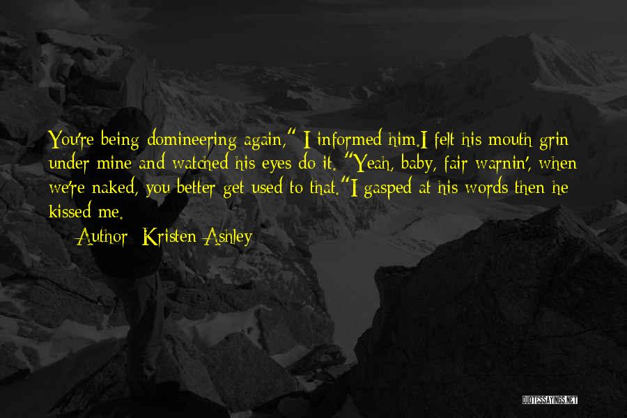 Being Informed Quotes By Kristen Ashley
