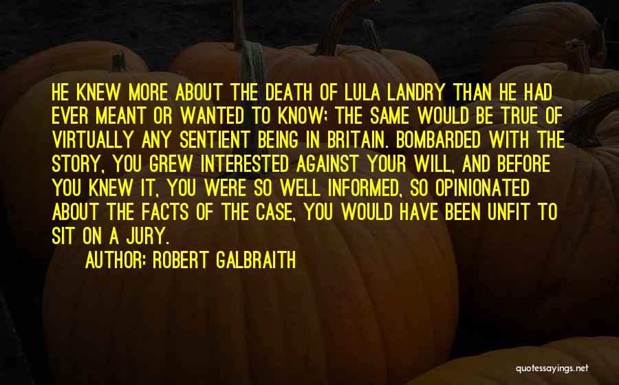 Being Informed Quotes By Robert Galbraith