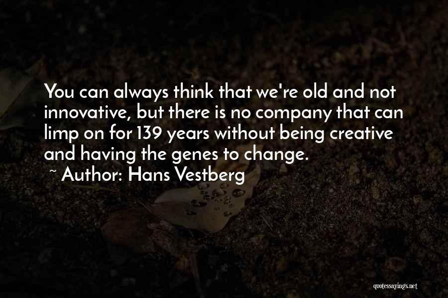 Being Innovative Quotes By Hans Vestberg