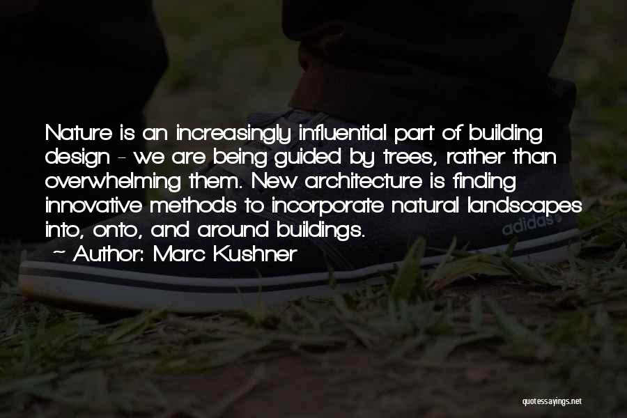 Being Innovative Quotes By Marc Kushner