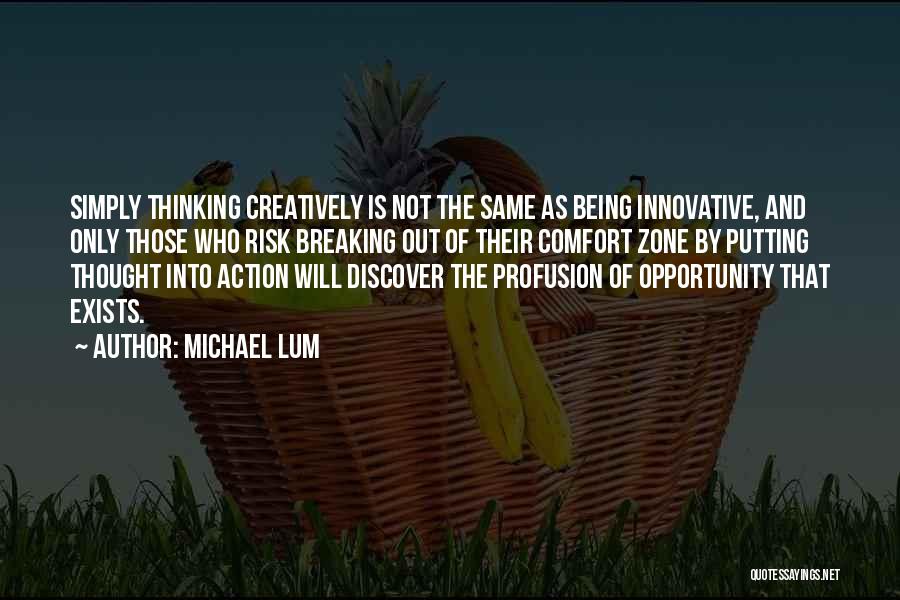 Being Innovative Quotes By Michael Lum