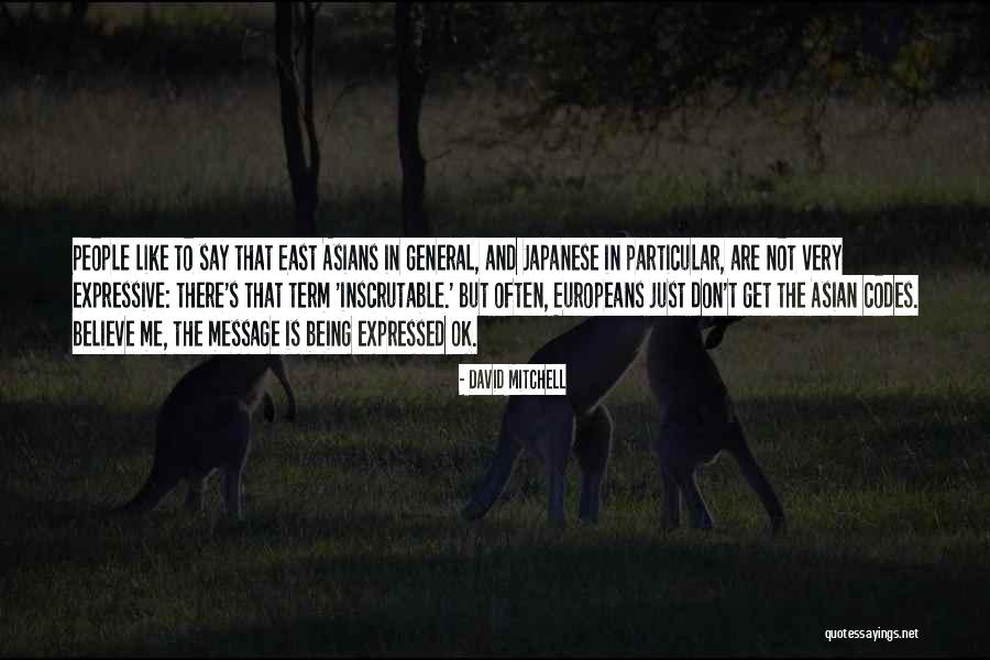 Being Inscrutable Quotes By David Mitchell Being Inscrutable Quotes By David Mitchell