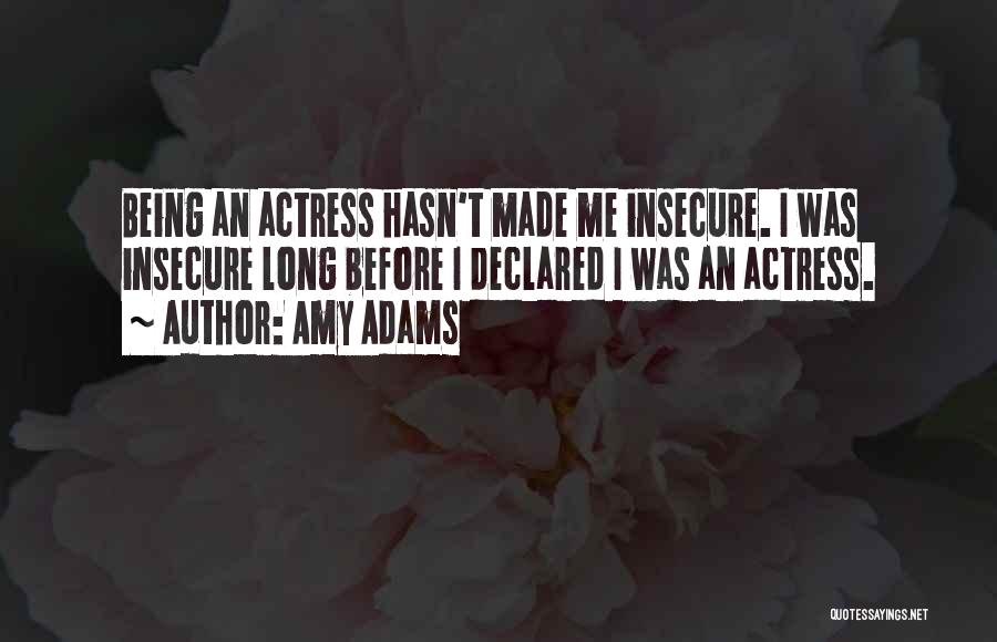 Being Insecure Quotes By Amy Adams