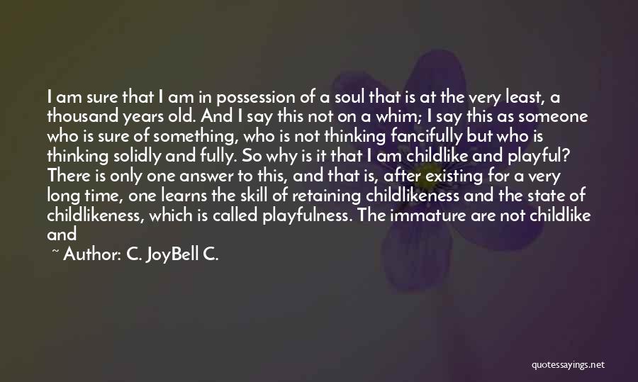 Being Insecure Quotes By C. JoyBell C.