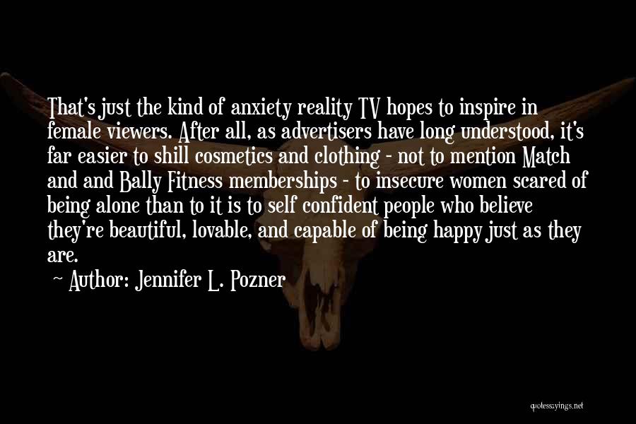 Being Insecure Quotes By Jennifer L. Pozner