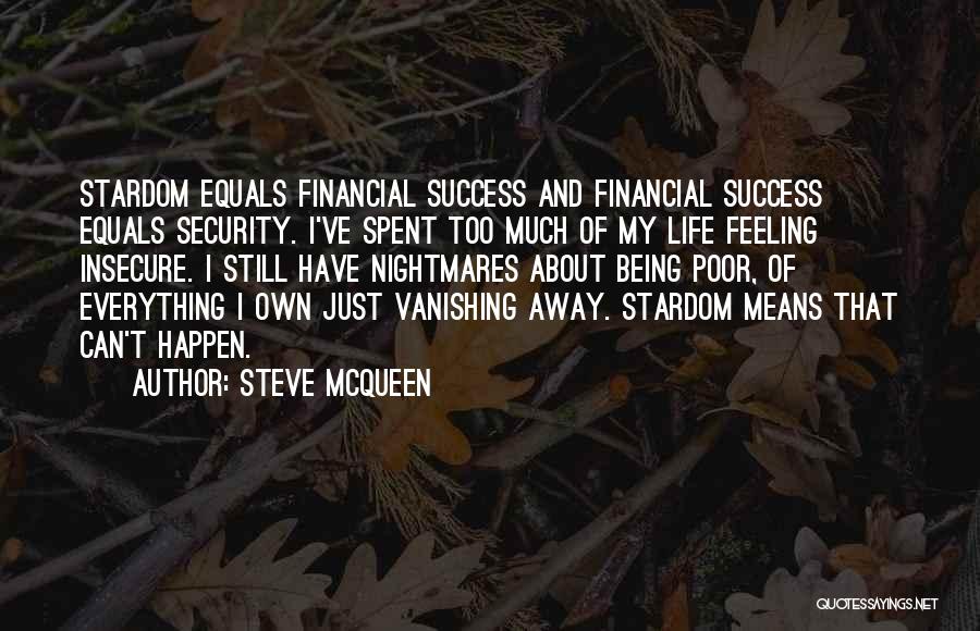 Being Insecure Quotes By Steve McQueen