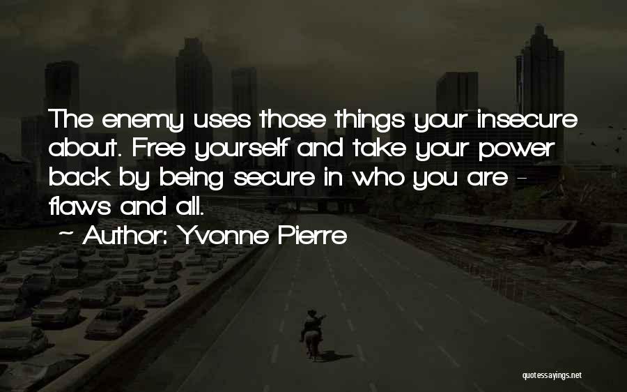 Being Insecure Quotes By Yvonne Pierre