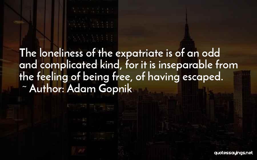 Being Inseparable Quotes By Adam Gopnik