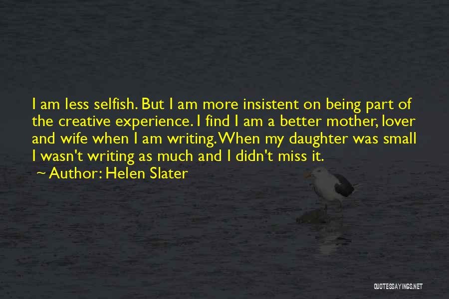 Being Insistent Quotes By Helen Slater