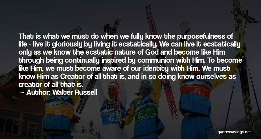 Being Inspired By God Quotes By Walter Russell