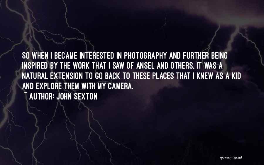Being Inspired By Others Quotes By John Sexton