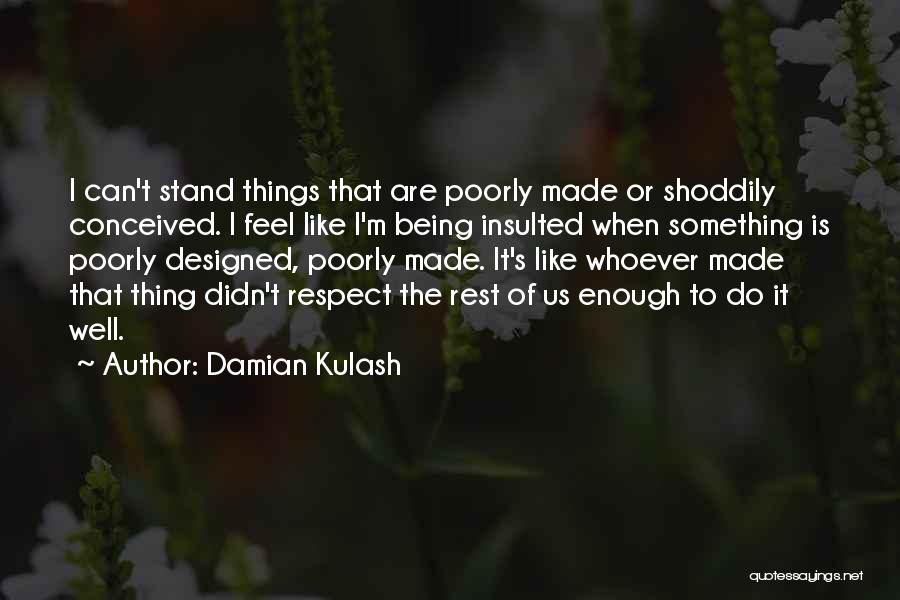 Being Insulted By Others Quotes By Damian Kulash