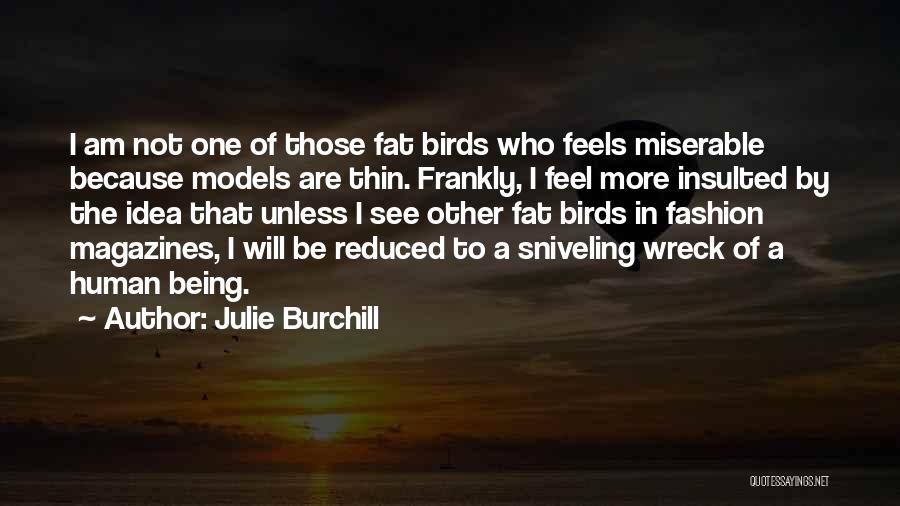 Being Insulted By Others Quotes By Julie Burchill