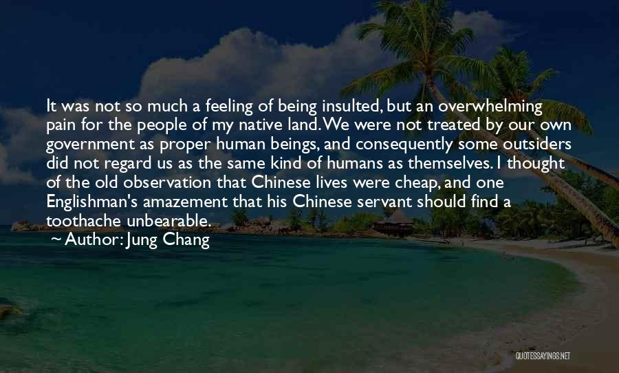Being Insulted By Others Quotes By Jung Chang