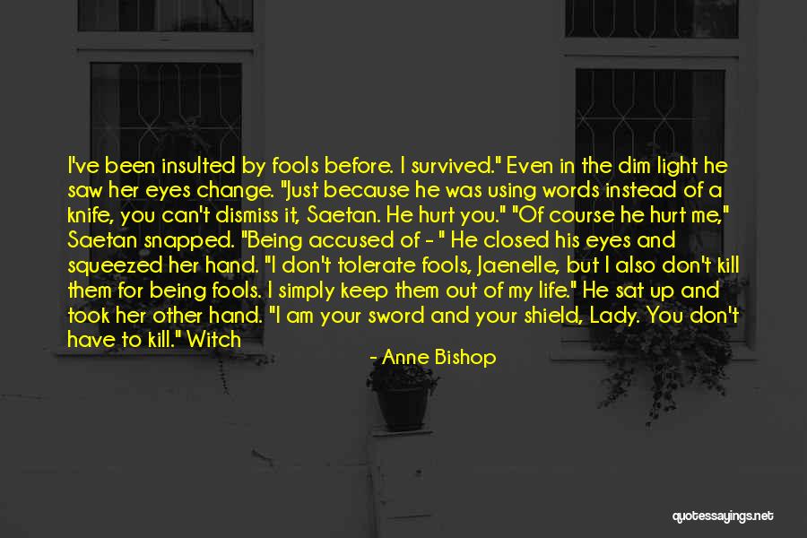 Being Insulted Quotes By Anne Bishop