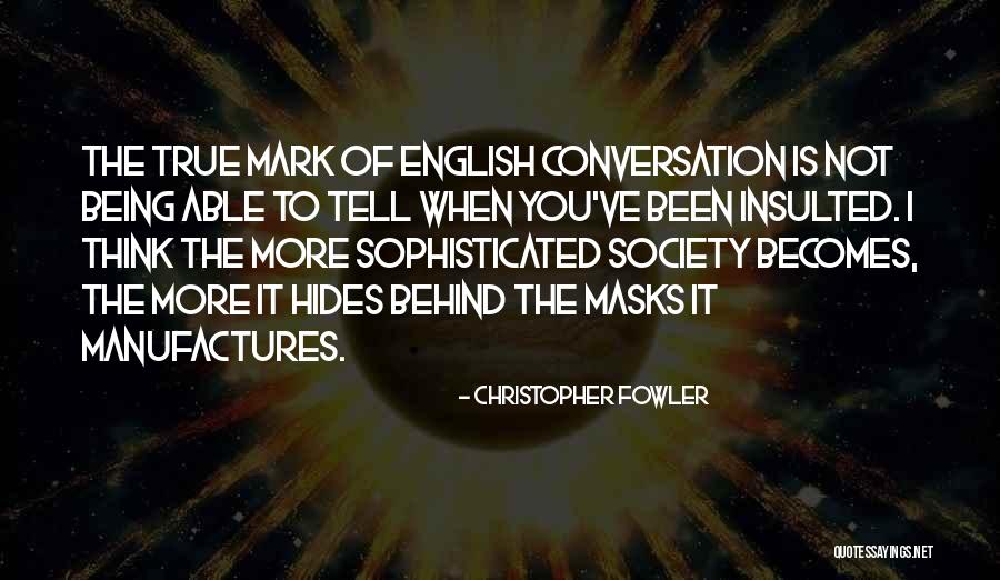 Being Insulted Quotes By Christopher Fowler