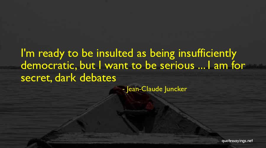 Being Insulted Quotes By Jean-Claude Juncker