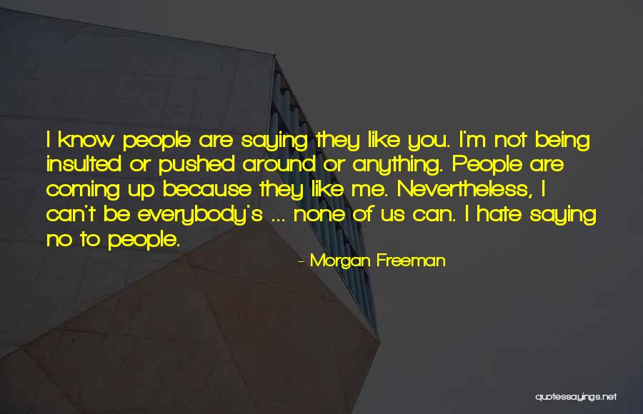 Being Insulted Quotes By Morgan Freeman