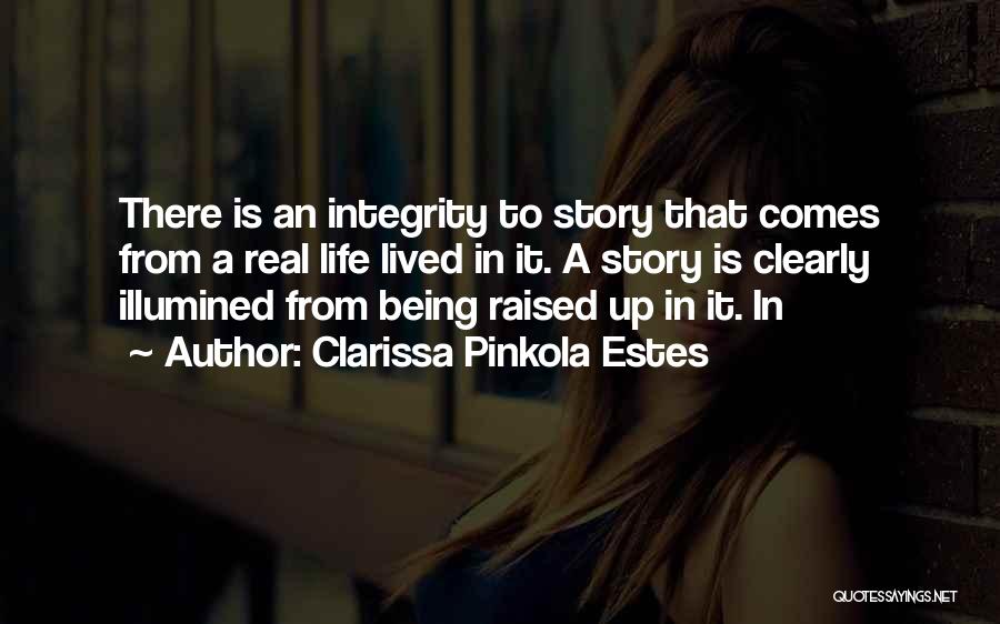 Being Integrity Quotes By Clarissa Pinkola Estes