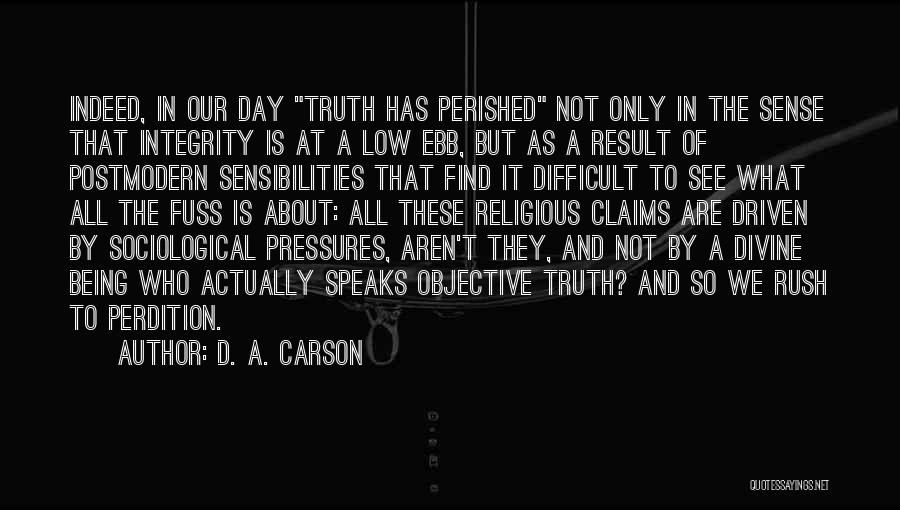 Being Integrity Quotes By D. A. Carson