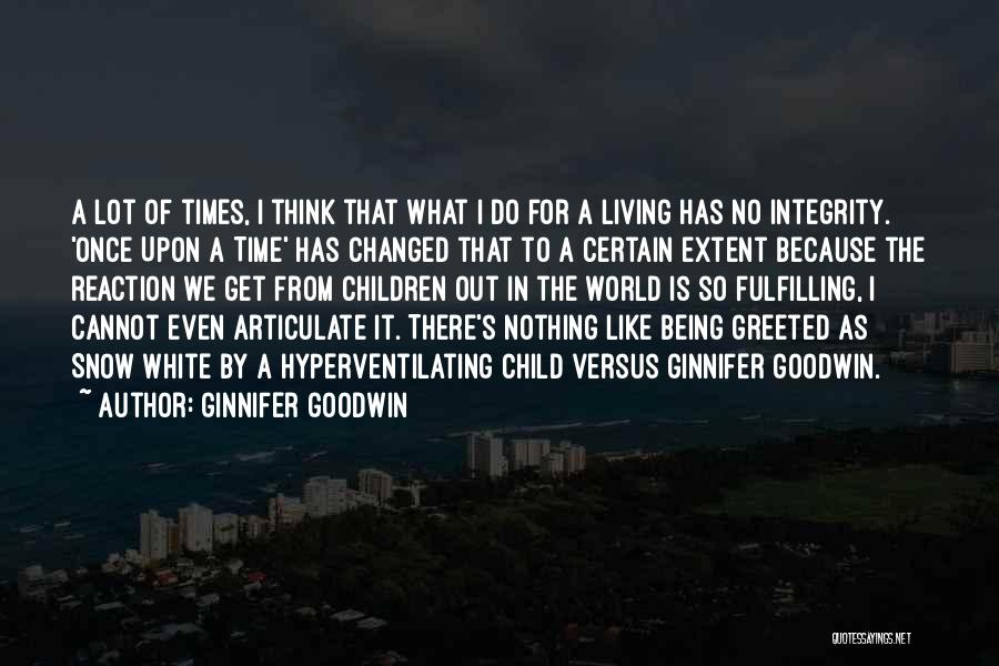 Being Integrity Quotes By Ginnifer Goodwin