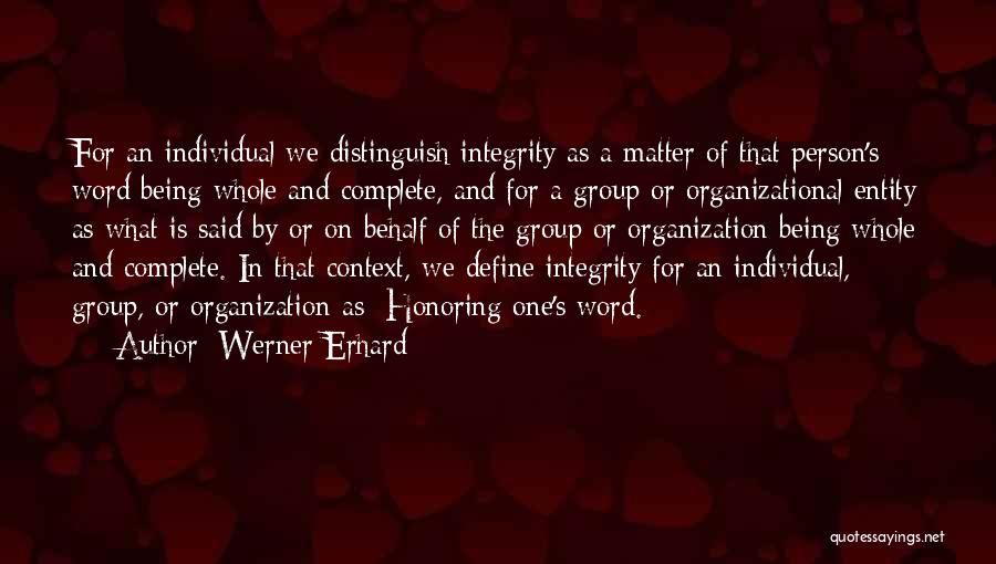 Being Integrity Quotes By Werner Erhard