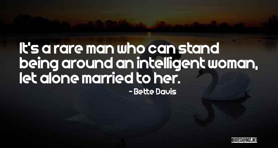 Being Intelligent Quotes By Bette Davis Being Intelligent Quotes By Bette Davis