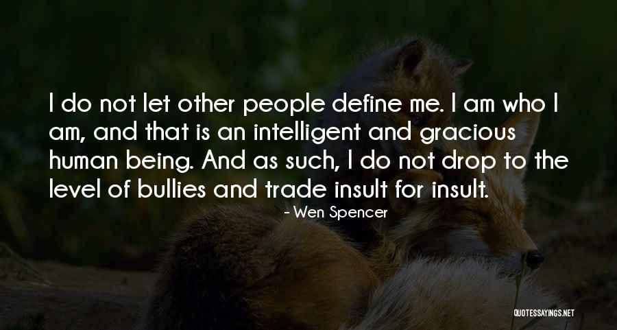 Being Intelligent Quotes By Wen Spencer Being Intelligent Quotes By Wen Spencer