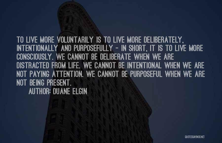 Being Intentional Quotes By Duane Elgin