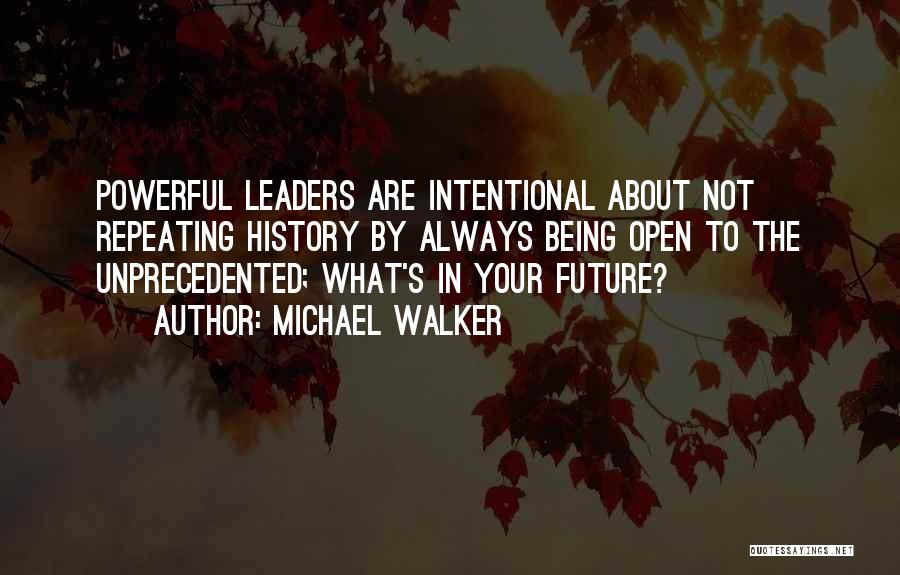 Being Intentional Quotes By Michael Walker