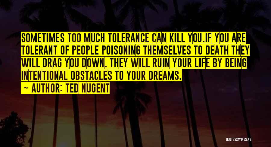 Being Intentional Quotes By Ted Nugent