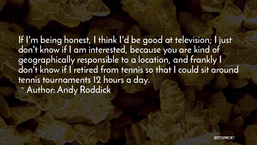 Being Interested In Others Quotes By Andy Roddick