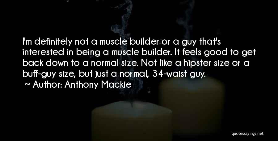 Being Interested In Others Quotes By Anthony Mackie