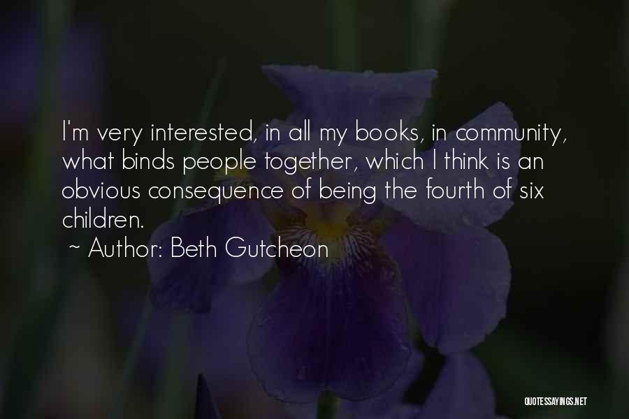 Being Interested In Others Quotes By Beth Gutcheon