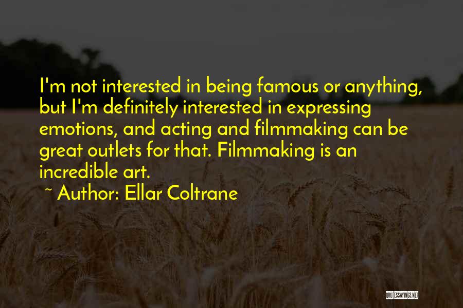 Being Interested In Others Quotes By Ellar Coltrane