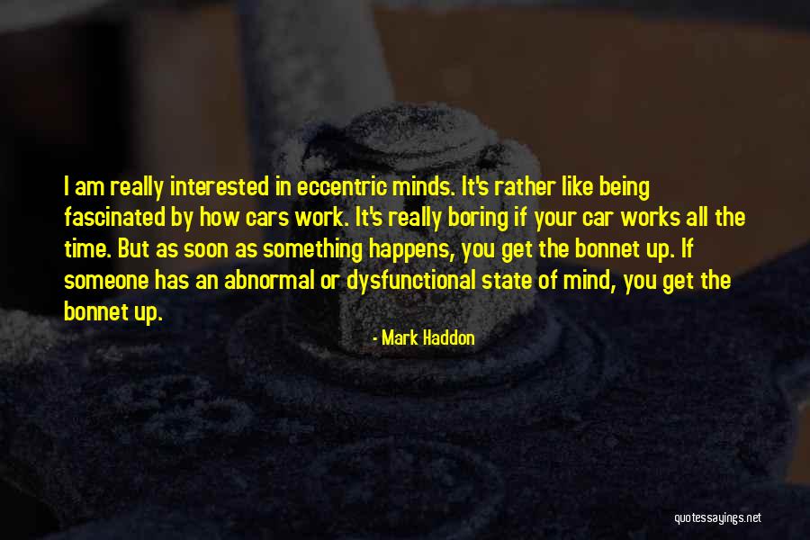 Being Interested In Something Quotes By Mark Haddon Being Interested In Something Quotes By Mark Haddon