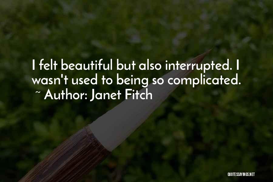 Being Interrupted Quotes By Janet Fitch