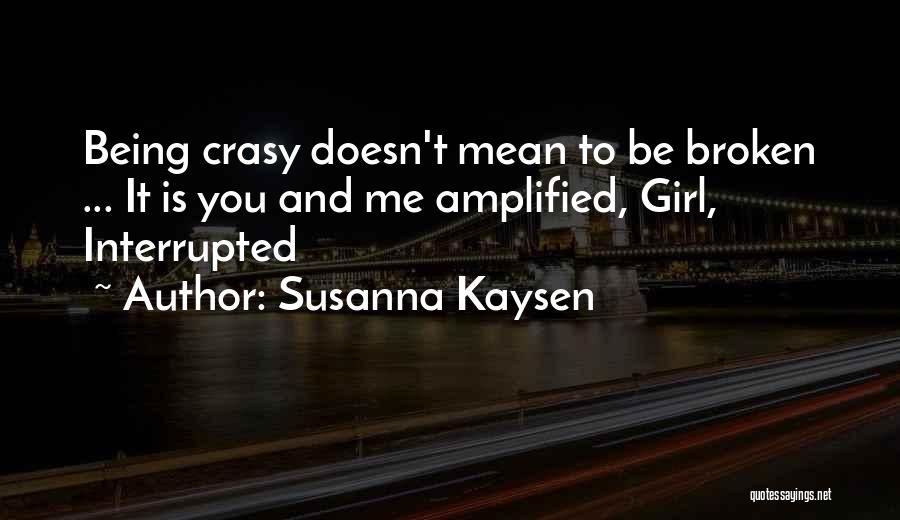 Being Interrupted Quotes By Susanna Kaysen