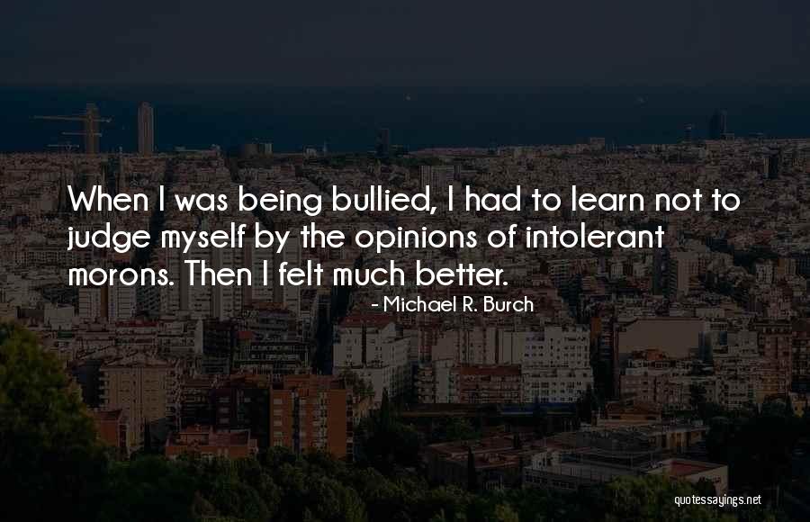 Being Intolerant Quotes By Michael R. Burch Being Intolerant Quotes By Michael R. Burch