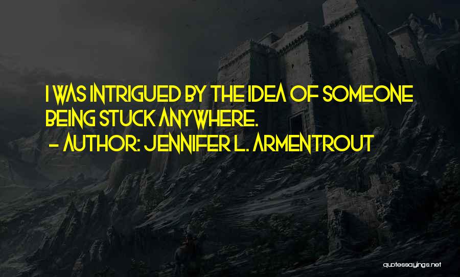 Being Intrigued By Someone Quotes By Jennifer L. Armentrout