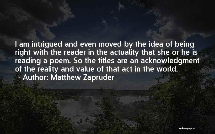Being Intrigued By Someone Quotes By Matthew Zapruder